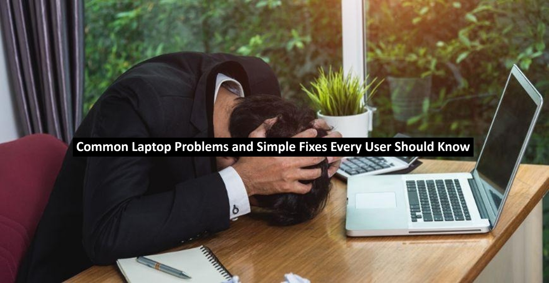 Common Laptop Problems and Simple Fixes Every User Should Know