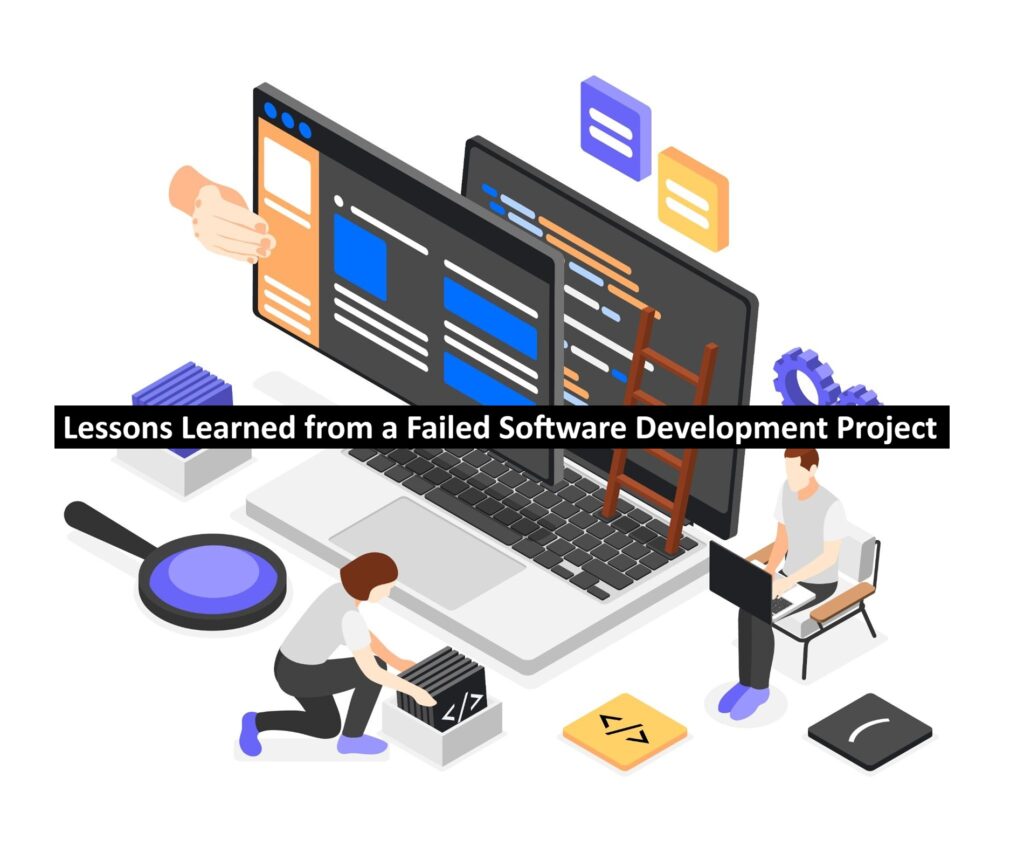 Lessons Learned from a Failed Software Development Project - Softwares ...